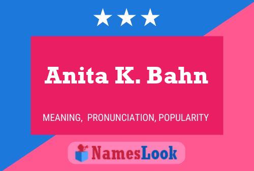 Anita K. Bahn Naam Poster