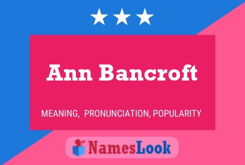 Ann Bancroft Naam Poster