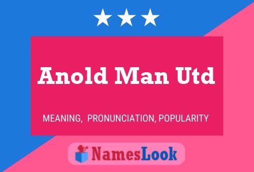 Anold Man Utd Naam Poster