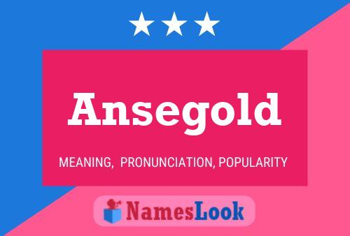 Ansegold Naam Poster