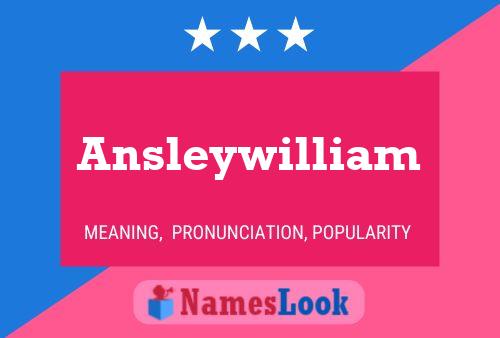 Ansleywilliam Naam Poster