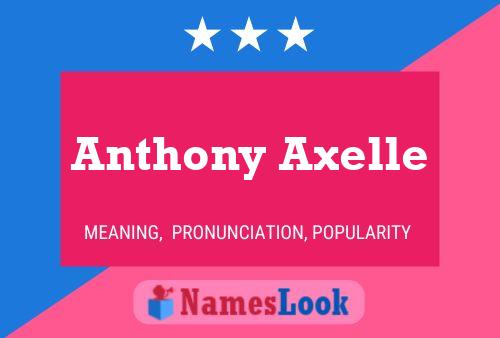 Anthony Axelle Naam Poster