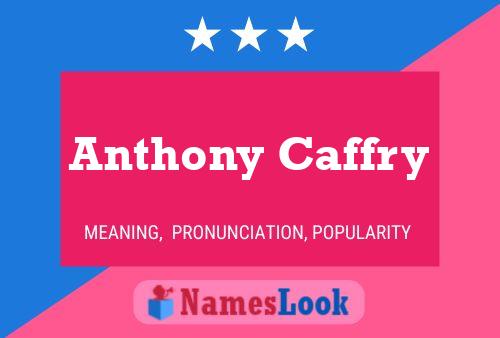 Anthony Caffry Naam Poster