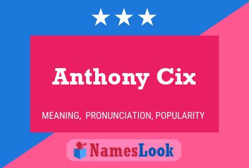 Anthony Cix Naam Poster