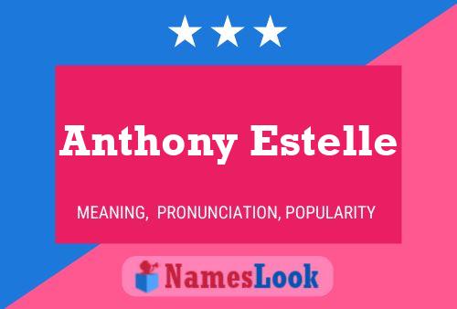 Anthony Estelle Naam Poster