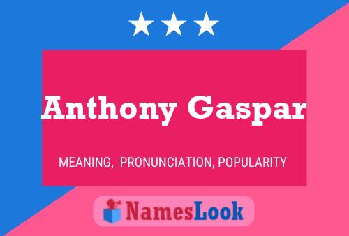 Anthony Gaspar Naam Poster