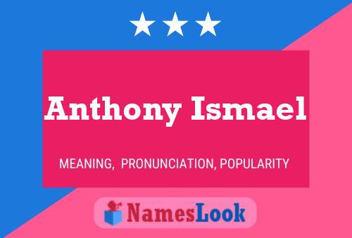 Anthony Ismael Naam Poster