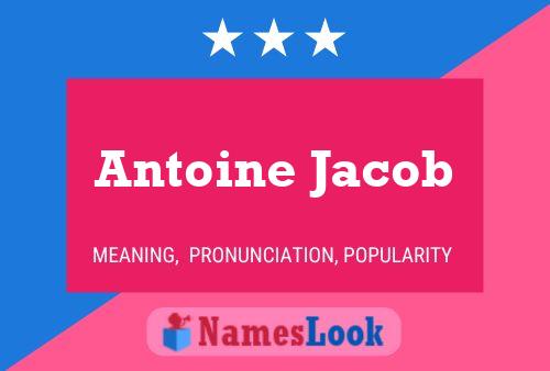 Antoine Jacob Naam Poster