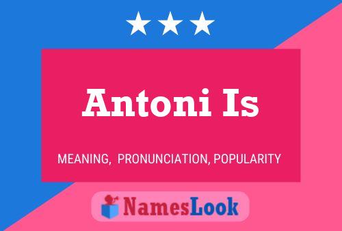 Antoni Is Naam Poster