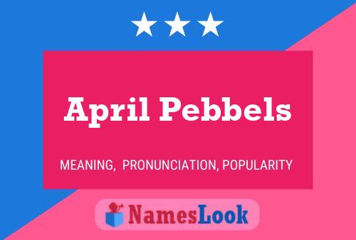 April Pebbels Naam Poster