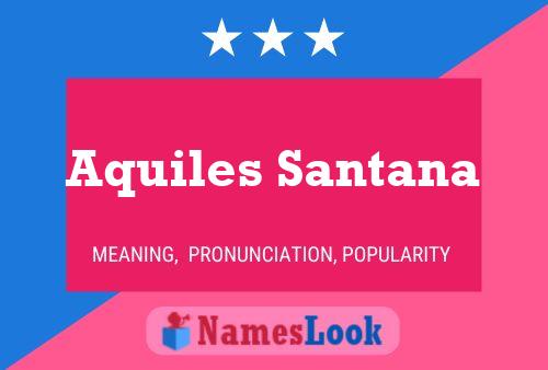 Aquiles Santana Naam Poster