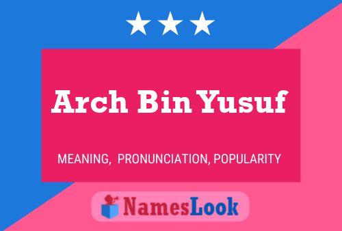 Arch Bin Yusuf Naam Poster