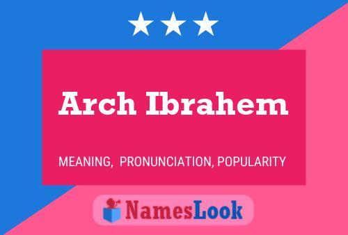 Arch Ibrahem Naam Poster