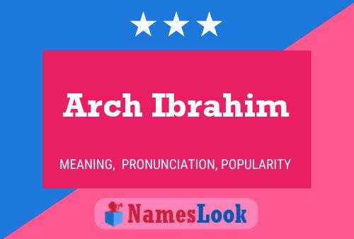 Arch Ibrahim Naam Poster