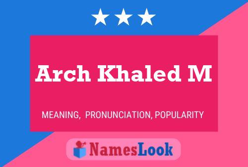 Arch Khaled M Naam Poster