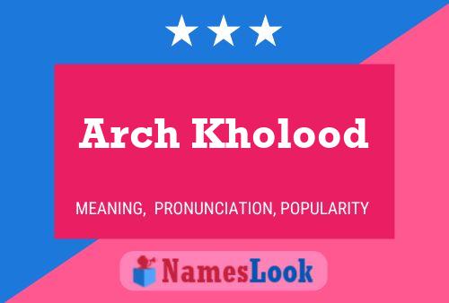 Arch Kholood Naam Poster