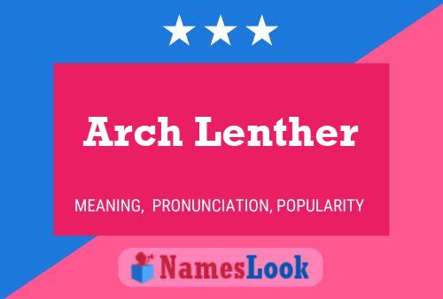 Arch Lenther Naam Poster