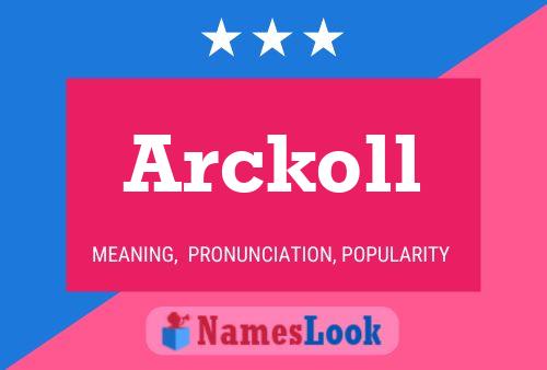 Arckoll Naam Poster