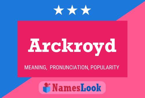 Arckroyd Naam Poster