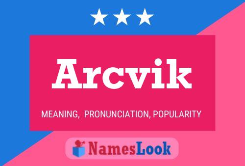 Arcvik Naam Poster