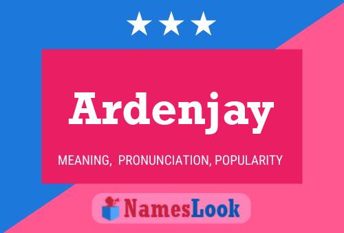 Ardenjay Naam Poster