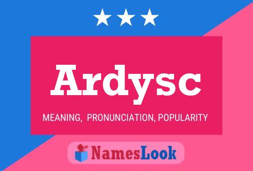 Ardysc Naam Poster