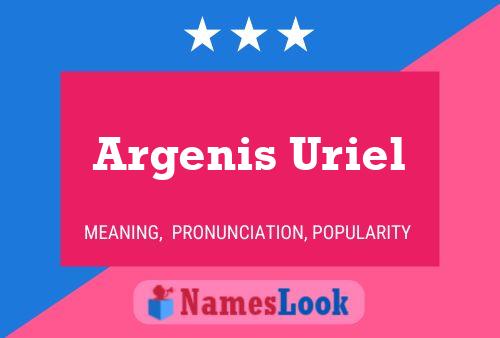 Argenis Uriel Naam Poster