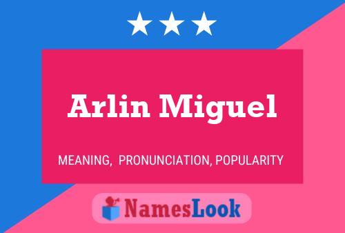 Arlin Miguel Naam Poster