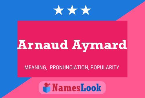 Arnaud Aymard Naam Poster