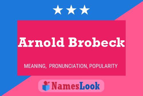 Arnold Brobeck Naam Poster