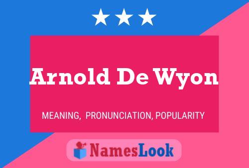 Arnold De Wyon Naam Poster