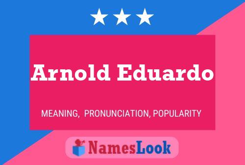 Arnold Eduardo Naam Poster