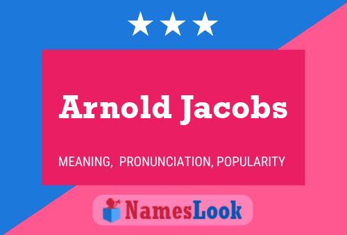 Arnold Jacobs Naam Poster