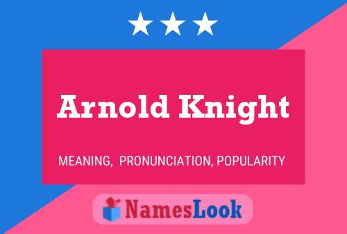 Arnold Knight Naam Poster