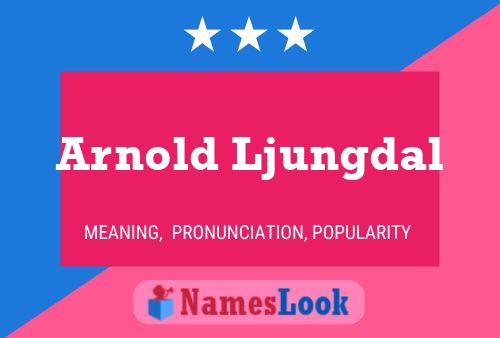 Arnold Ljungdal Naam Poster