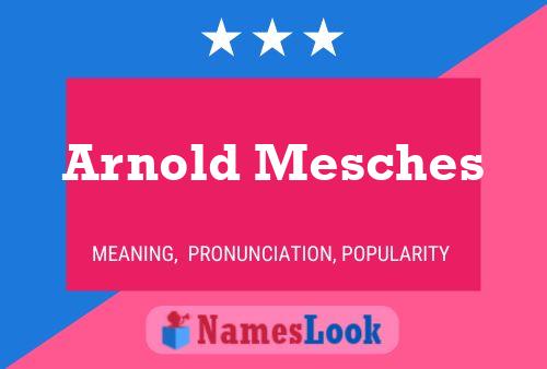 Arnold Mesches Naam Poster