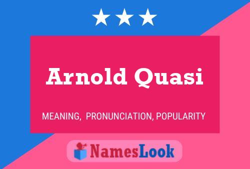 Arnold Quasi Naam Poster