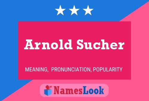 Arnold Sucher Naam Poster