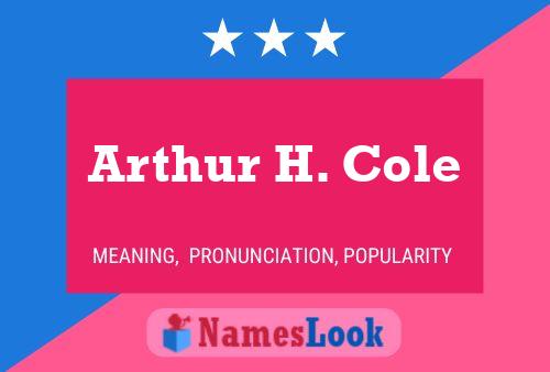 Arthur H. Cole Naam Poster