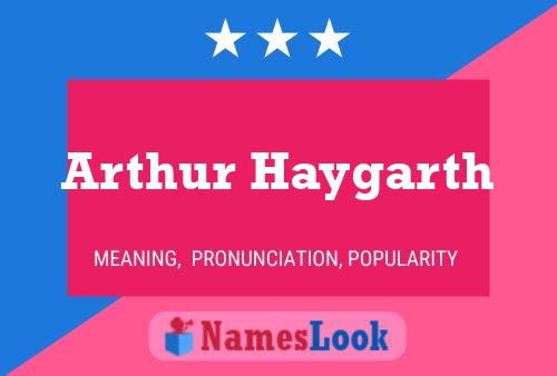 Arthur Haygarth Naam Poster