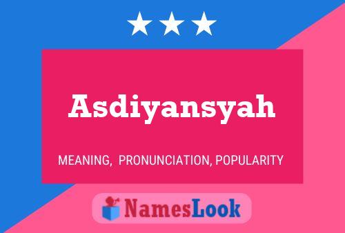 Asdiyansyah Naam Poster