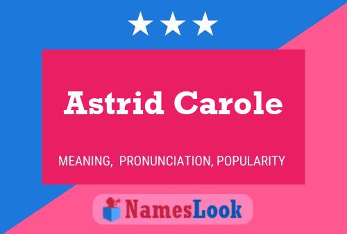 Astrid Carole Naam Poster