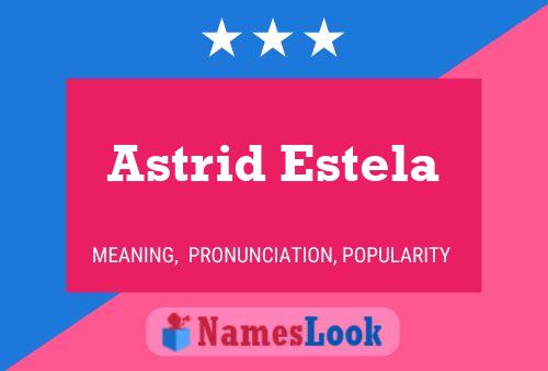 Astrid Estela Naam Poster