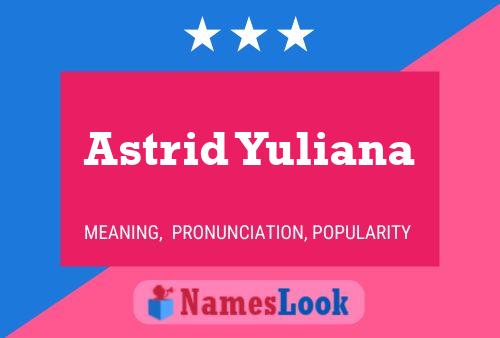 Astrid Yuliana Naam Poster