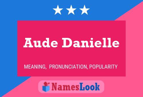 Aude Danielle Naam Poster