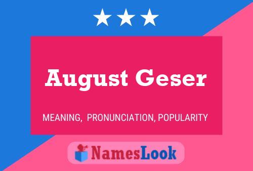 August Geser Naam Poster