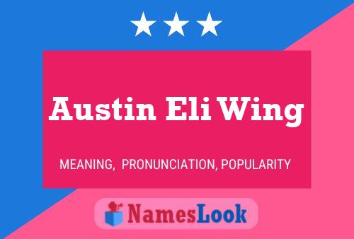 Austin Eli Wing Naam Poster