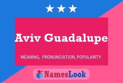 Aviv Guadalupe Naam Poster