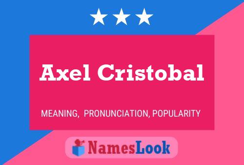 Axel Cristobal Naam Poster