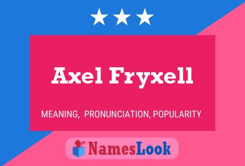 Axel Fryxell Naam Poster